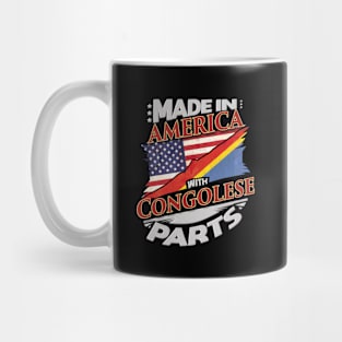 Made In America With Congolese Parts - Gift for Congolese From Democratic Republic Of Congo Mug